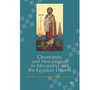Christianity And Monasticism In Alexandria And The Egyptian Deserts