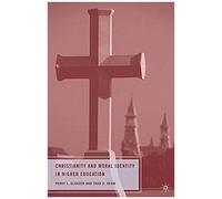Christianity And Moral Identity In Higher Education