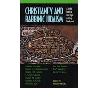 Christianity and Rabbinic Judaism: A Parallel History of Their Origins and Early Development by Hershel Shanks (1992-05-04)