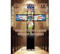Christianity and the Church: What? Why' How? When? Where?