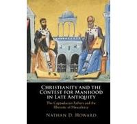 Christianity And The Contest For Manhood In Late Antiquity