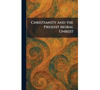 Christianity and the Present Moral Unrest