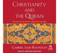 Christianity and the Qur'an: The Rise of Islam in Christian Arabia