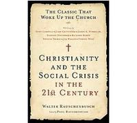 Christianity and the Social Crisis in the 21st Century Walter Rauschenbusch (Auteur)