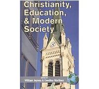 Christianity, Education and Modern Society William Jeynes (Auteur)