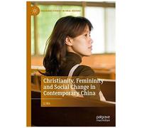Christianity, Femininity And Social Change In Contemporary China