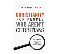 Christianity For People Who Aren't Christians