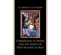 Christianity in Persia and the Status of Non-Muslims in Iran