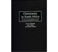 Christianity in South Africa, BIBLIOGRAPHIES AND INDEXES IN RELIGIOUS STUDIES Darrell Wratten, David Chidester, Judy Tobler (Auteur)