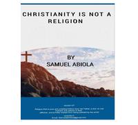 Christianity Is Not A Religion