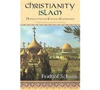 Christianity/Islam Frithjof Schuon (Auteur)
