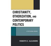 Christianity, Otherization, And Contemporary Politics