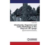 Christianity, Paganism And Celtic Mythology In The Plays Of J.M. Synge