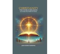 Christianity the World-Religion: Lectures Delivered In India [Hardcover]