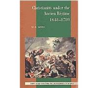 Christianity Under the Ancien R'Egime, 1648-1789, New Approaches to European History, 14 W. Reginald Ward (Auteur)
