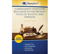 Christianity Viewed in Relation to the Present State of Society and Opinion. (Cram Edition)