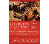 Christianity's Dangerous Idea