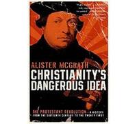 Christianity's Dangerous Idea Alister McGrath (Auteur)