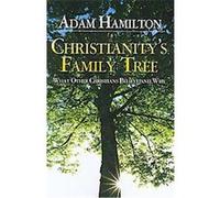 Christianity's Family Tree Adam Hamilton (Auteur)