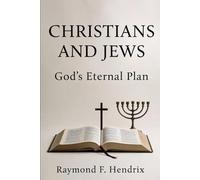 Christians and Jews: God's Eternal Plan