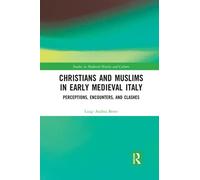 Christians And Muslims In Early Medieval Italy