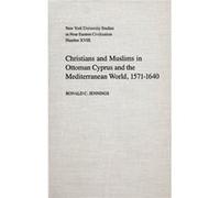 Christians and Muslims in Ottoman Cyprus and the Mediterranean World 15711640 by Ronald Jennings Ronald C. Jennings (Auteur)