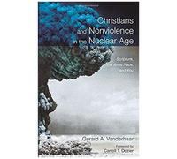 Christians And Nonviolence In The Nuclear Age