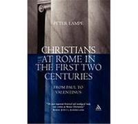 Christians at Rome in the First Two Centuries: From Paul to Valentinus Lampe, Peter (Auteur)
