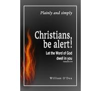 Christians, be alert!: Let the Word of God dwell in you