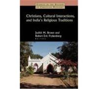 Christians, Cultural Interactions, and India's Religious Traditions, Studies in the History of Christian Missions