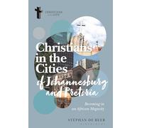 Christians in the Cities of Johannesburg and Pretoria: Becoming in an African Megacity