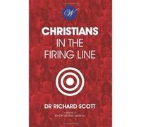 Christians in the Firing Line Scott, Dr Richard (Auteur)