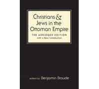Christians & Jews in the Ottoman Empire: The Abridged Edition, With a New Introduction