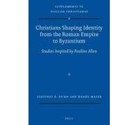 Christians Shaping Identity From The Roman Empire To Byzantium