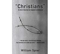Christians" - The Worst Thing That Ever Happened To Christianity