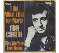 CHRISTIE, Tony - I did what i did for Maria / Give me your love again / MCS 4739