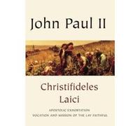 Christifideles Laici: Apostolic Exhortation Vocation and Mission of the Lay Faithful: Vocation and the Mission of the Lay Faithful (Vatican Documents) John Paul, Pope, Ii (Auteur)