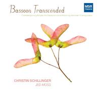 Christin Schillinger (bassoon) - Bassoon Transcended: Contemporary Music for Bassoon and Piano by Women Composers [World Premiere Recordings]