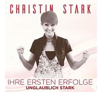 Christin Stark – Ihre Ersten Erfolge-Unglaublich Stark – CD