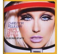 Christina Aguilera: Keeps Gettin' Better - A Decade of Hits