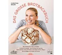 Christina Bauer Das große Brotbackbuch. Über 120 Rezepte für Brot und Ge (Relié)