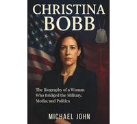 Christina Bobb: The Biography of a Woman Who Bridged the Military, Media, and Politics