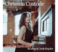 CHRISTINA CUSTODE - I Feel Earth Move: The Songs of Carole King Live [Import]