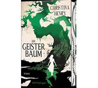 Christina Henry Sigrun Zühlke Der Geisterbaum: Roman (Relié)