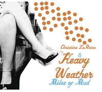 Christina Larocca & Heavy Weather - Miles of Mud