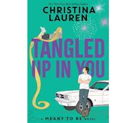 Christina Lauren – Tangled Up In You – Meant To Be – Poche