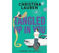 Christina Lauren – Tangled Up In You – Meant To Be – Poche