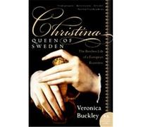 Christina, Queen Of Sweden Veronica Buckley (Auteur)