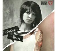 Christina Stürmer - G e st er n. H e ut e.