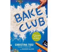 Christina Tosi Shannon Salzano Bake Club (Relié)